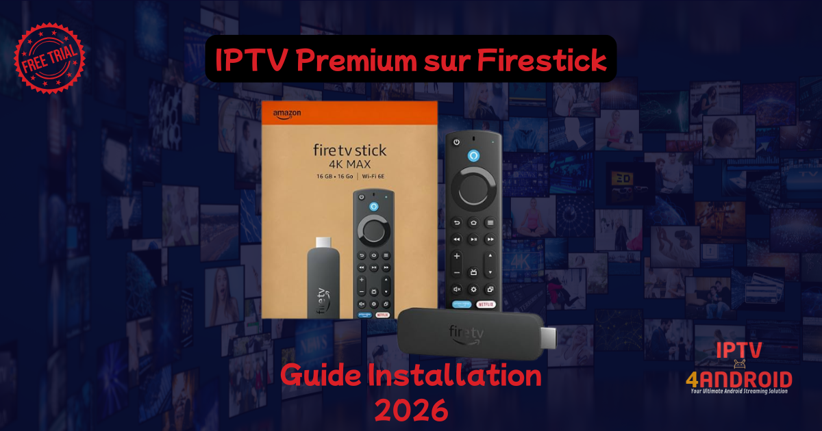 installer iptv premium sur firestick amazon 2026