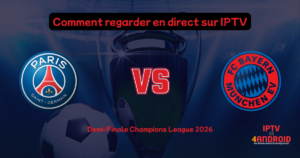 regarder PSG Bayern Munich IPTV premium en direct Champions League 2026